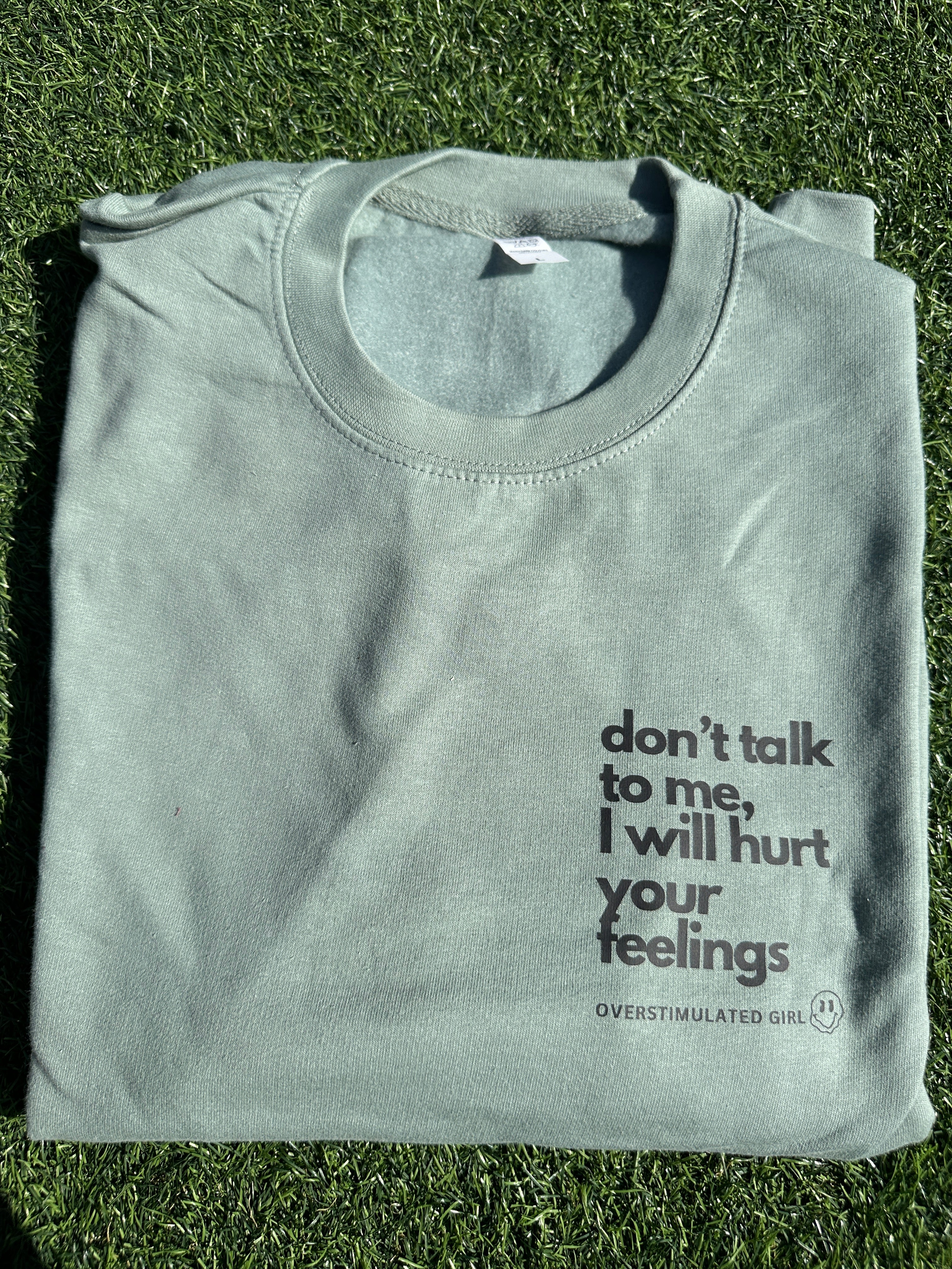 DON'T TALK TO ME - COSY MEDIUM-WEIGHT SWEATSHIRT
