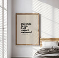 DON'T TALK TO ME - WALL ART PRINT - A4
